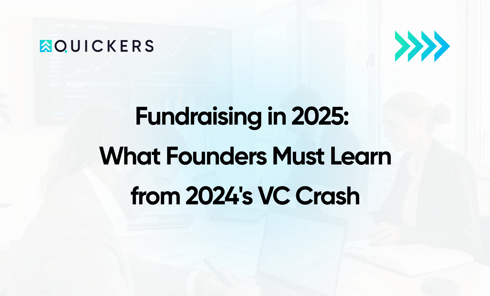 Fundraising in 2025: What Founders Must Learn from 2024's VC Crash